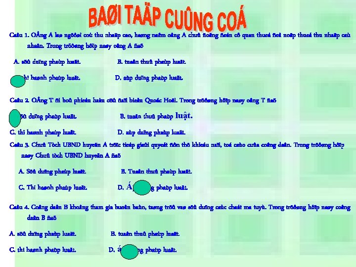 Caâu 1. O ng A laø ngöôøi coù thu nhaäp cao, haøng naêm oâng