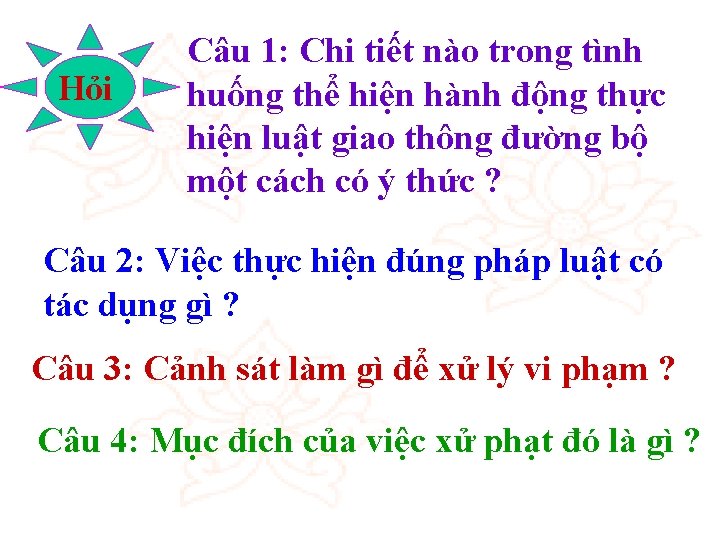 Hỏi Câu 1: Chi tiết nào trong tình huống thể hiện hành động thực