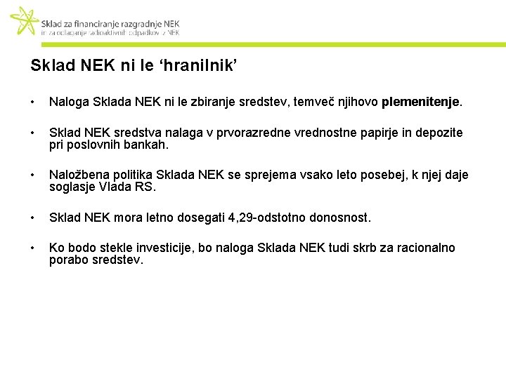 Sklad NEK ni le ‘hranilnik’ • Naloga Sklada NEK ni le zbiranje sredstev, temveč