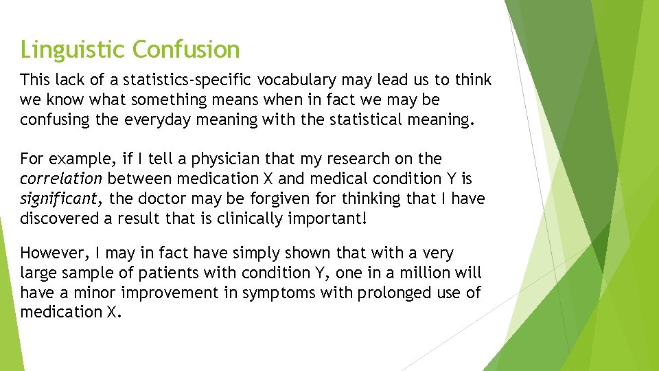Linguistic Confusion This lack of a statistics-specific vocabulary may lead us to think we