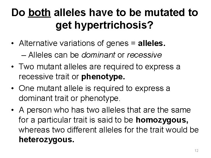 Do both alleles have to be mutated to get hypertrichosis? • Alternative variations of Do both alleles have to be mutated to get hypertrichosis? • Alternative variations of