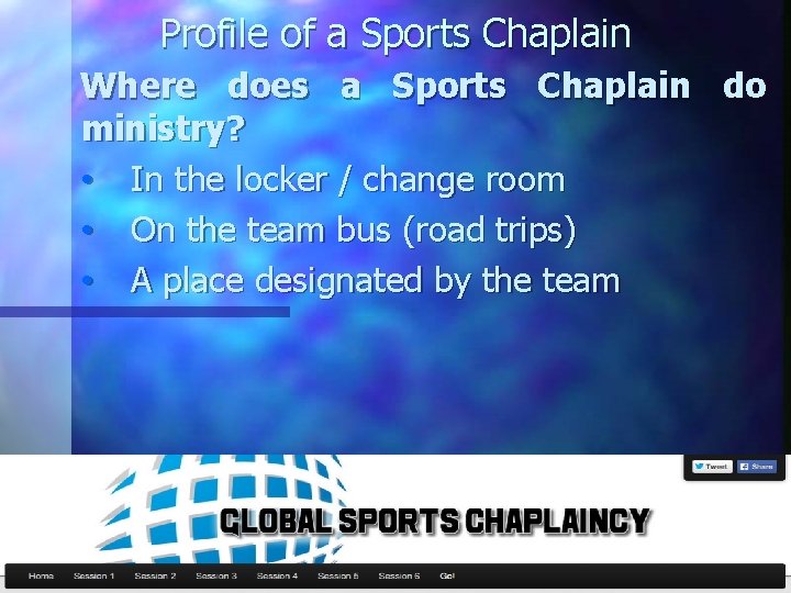 Profile of a Sports Chaplain Where does a Sports Chaplain do ministry? • In