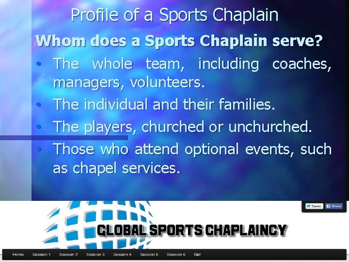 Profile of a Sports Chaplain Whom does a Sports Chaplain serve? • The whole