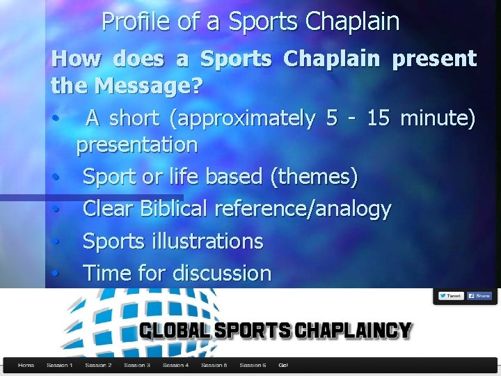 Profile of a Sports Chaplain How does a Sports Chaplain present the Message? •