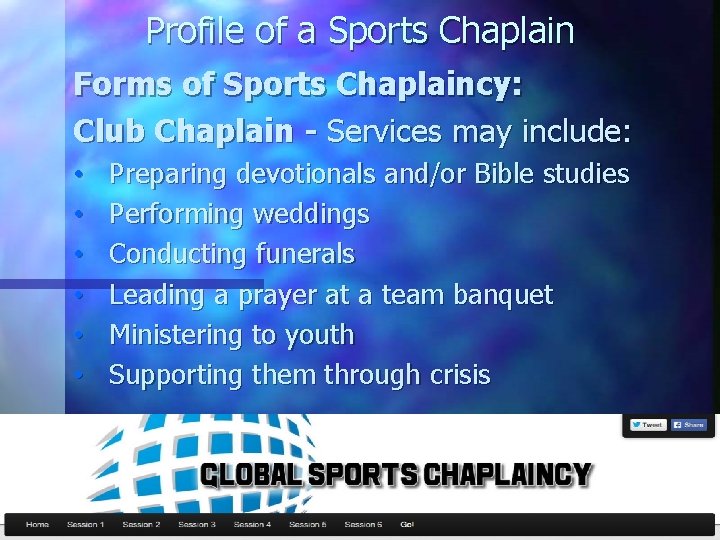 Profile of a Sports Chaplain Forms of Sports Chaplaincy: Club Chaplain - Services may