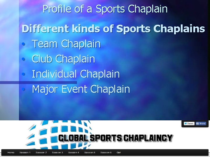 Profile of a Sports Chaplain Different kinds of Sports Chaplains • Team Chaplain •