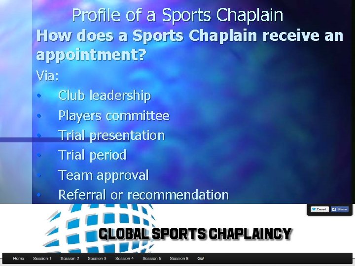 Profile of a Sports Chaplain How does a Sports Chaplain receive an appointment? Via: