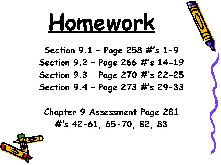 Homework Section 9. 1 – Page 258 #’s 1 -9 Section 9. 2 –