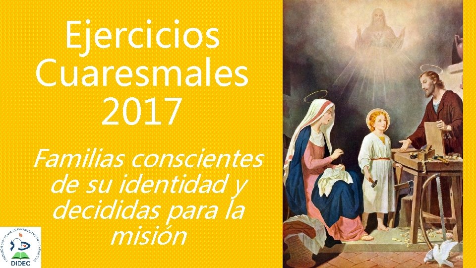 Ejercicios Cuaresmales 2017 Familias conscientes de su identidad y decididas para la misión 