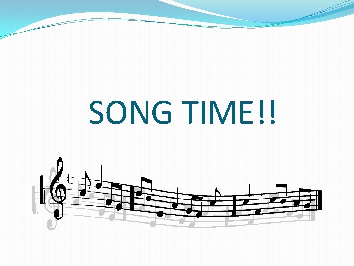 SONG TIME!! 