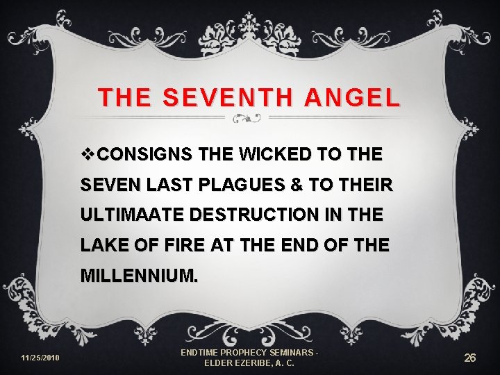 THE SEVENTH ANGEL v. CONSIGNS THE WICKED TO THE SEVEN LAST PLAGUES & TO