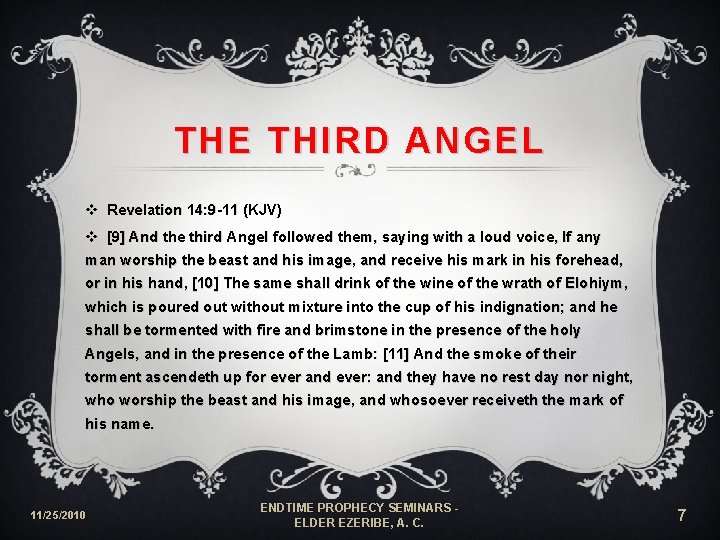 THE THIRD ANGEL v Revelation 14: 9 -11 (KJV) v [9] And the third