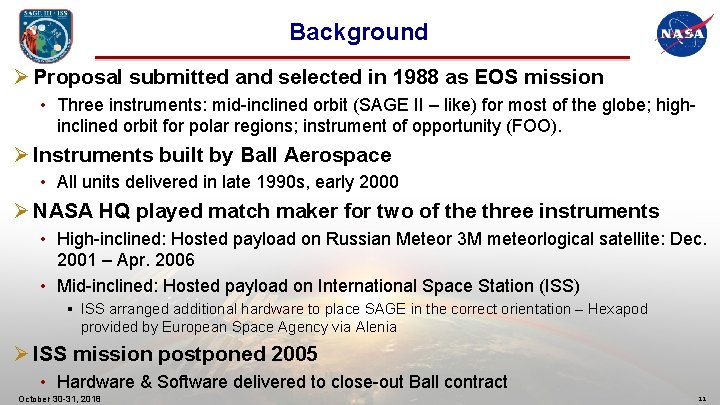 Background Ø Proposal submitted and selected in 1988 as EOS mission • Three instruments: