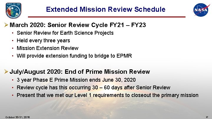 Extended Mission Review Schedule Ø March 2020: Senior Review Cycle FY 21 – FY