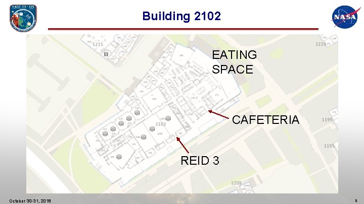 Building 2102 EATING SPACE CAFETERIA REID 3 October 30 -31, 2018 5 
