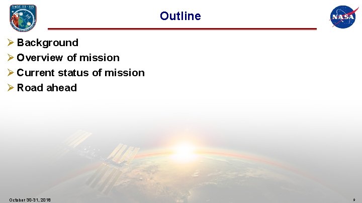 Outline Ø Background Ø Overview of mission Ø Current status of mission Ø Road