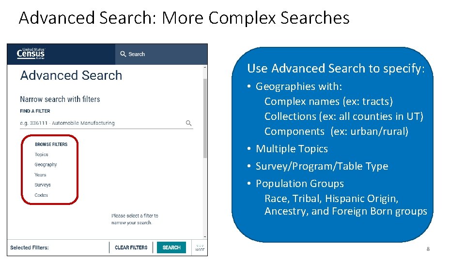 Advanced Search: More Complex Searches Use Advanced Search to specify: • Geographies with: Complex