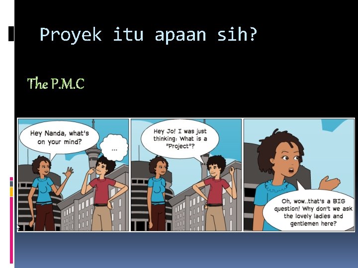 Proyek itu apaan sih? The P. M. C 