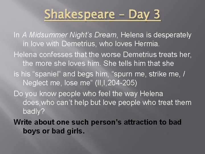 Shakespeare – Day 3 In A Midsummer Night’s Dream, Helena is desperately in love