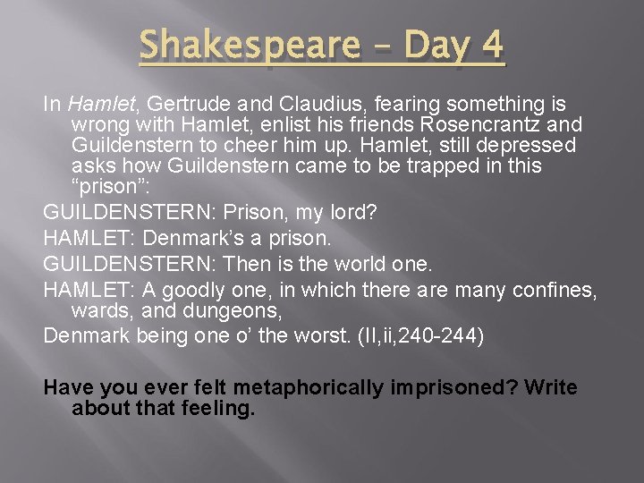 Shakespeare – Day 4 In Hamlet, Gertrude and Claudius, fearing something is wrong with