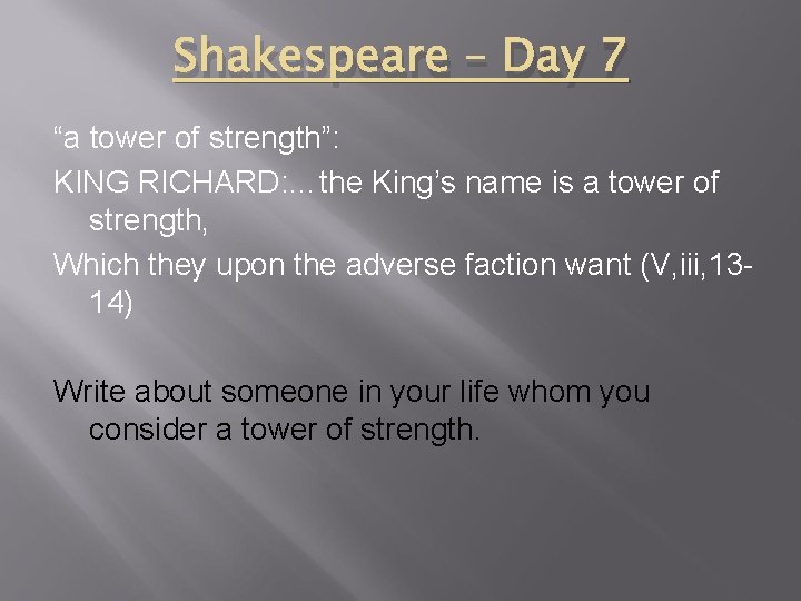 Shakespeare – Day 7 “a tower of strength”: KING RICHARD: …the King’s name is