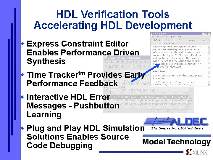 HDL Verification Tools Accelerating HDL Development w Express Constraint Editor Enables Performance Driven Synthesis