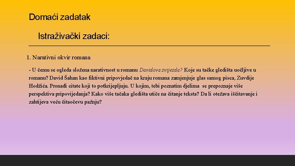 Domaći zadatak Istraživački zadaci: 1. Narativni okvir romana - U čemu se ogleda složena