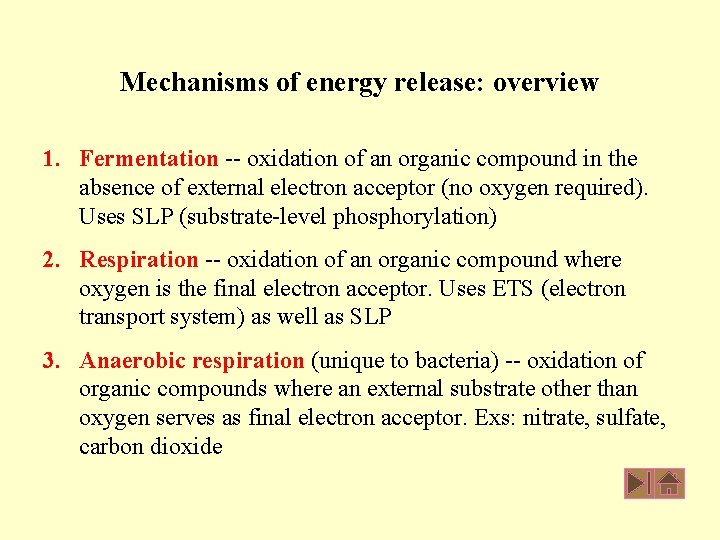 Mechanisms of energy release: overview 1. Fermentation -- oxidation of an organic compound in