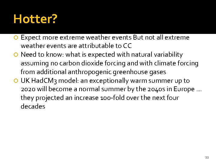 Hotter? Expect more extreme weather events But not all extreme weather events are attributable