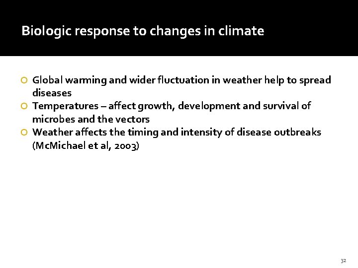 Biologic response to changes in climate Global warming and wider fluctuation in weather help