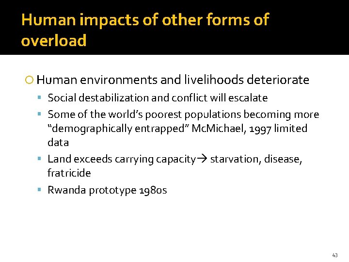 Human impacts of other forms of overload Human environments and livelihoods deteriorate Social destabilization
