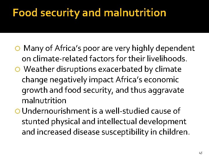 Food security and malnutrition Many of Africa’s poor are very highly dependent on climate-related