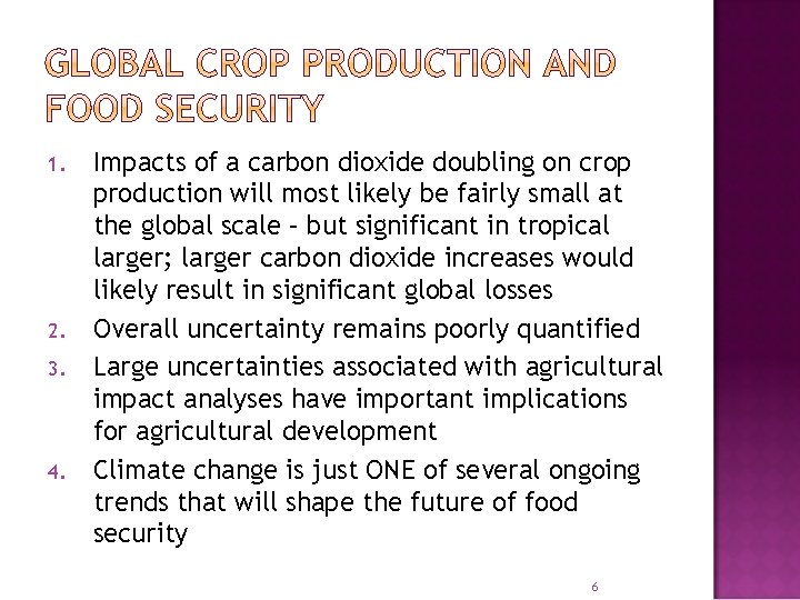 1. 2. 3. 4. Impacts of a carbon dioxide doubling on crop production will