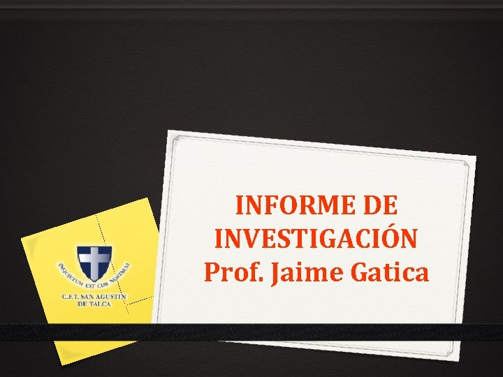 INFORME DE INVESTIGACIÓN Prof. Jaime Gatica 