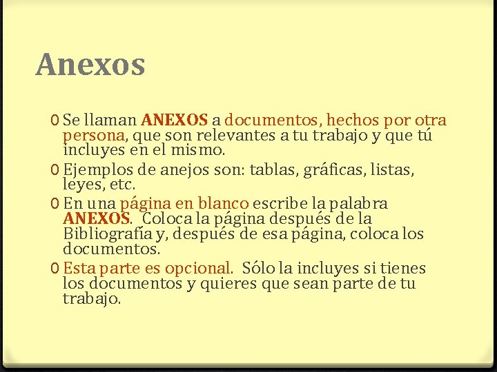 Anexos 0 Se llaman ANEXOS a documentos, hechos por otra persona, que son relevantes