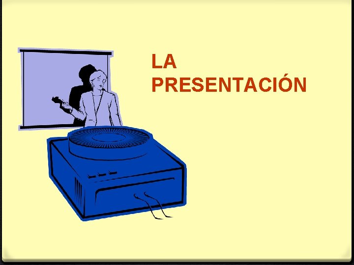 LA PRESENTACIÓN 