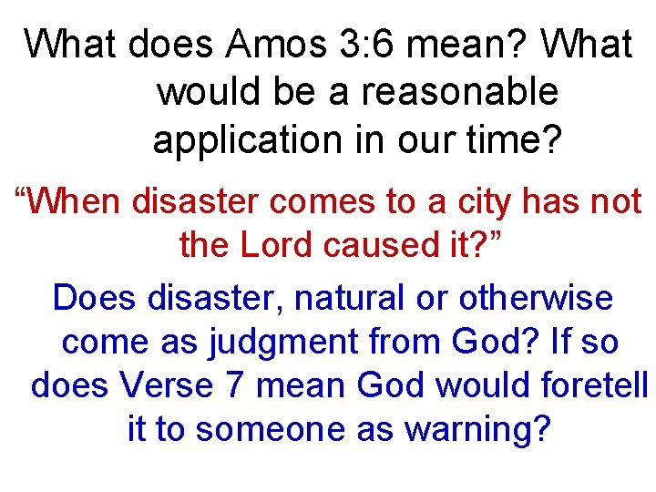 What does Amos 3: 6 mean? What would be a reasonable application in our