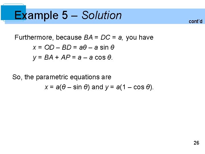 Example 5 – Solution cont’d Furthermore, because BA = DC = a, you have Example 5 – Solution cont’d Furthermore, because BA = DC = a, you have