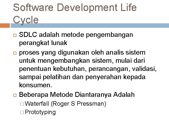 Software Development Life Cycle SDLC adalah metode pengembangan perangkat lunak proses yang digunakan oleh