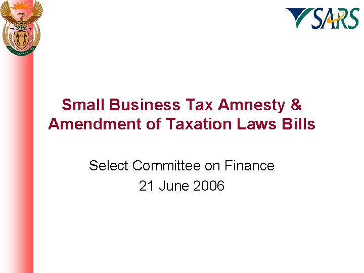 Small Business Tax Amnesty & Amendment of Taxation Laws Bills Select Committee on Finance