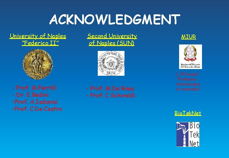 ACKNOWLEDGMENT University of Naples “Federico II” - Prof. M. Parrilli - Dr. E. Bedini