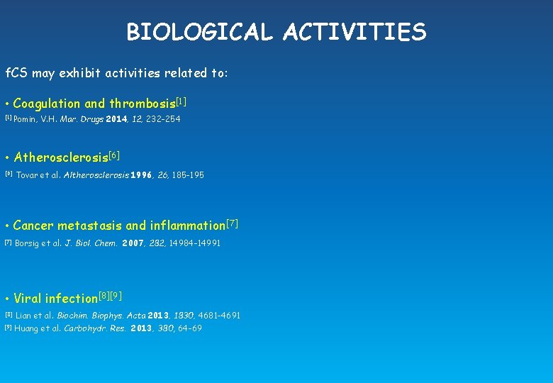 BIOLOGICAL ACTIVITIES f. CS may exhibit activities related to: • Coagulation and thrombosis[1] Pomin,