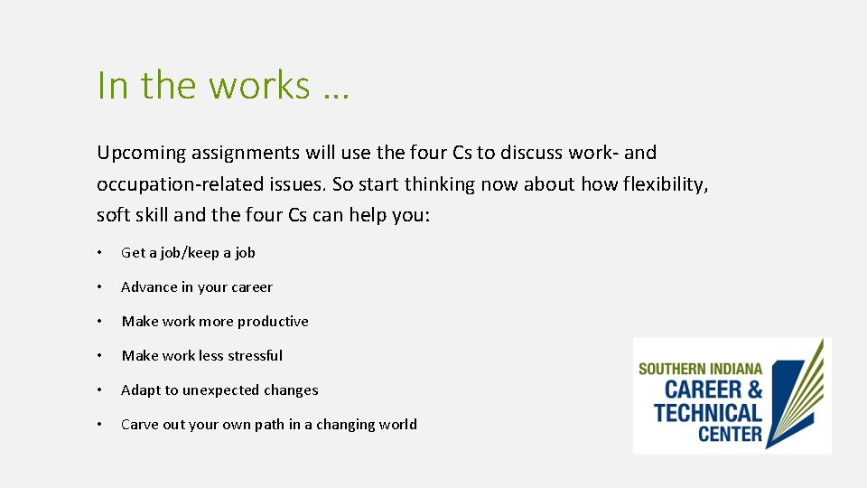 In the works … Upcoming assignments will use the four Cs to discuss work-