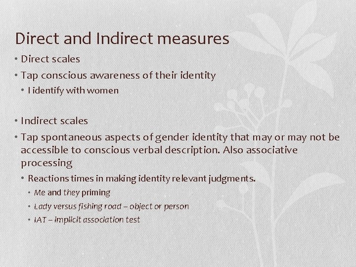 Direct and Indirect measures • Direct scales • Tap conscious awareness of their identity