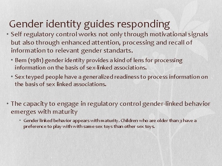 Gender identity guides responding • Self regulatory control works not only through motivational signals