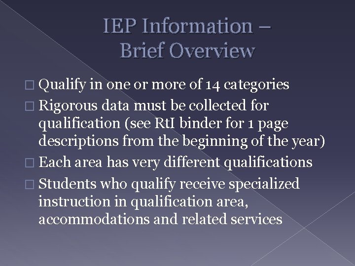 IEP Information – Brief Overview � Qualify in one or more of 14 categories