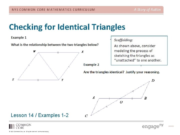 NYS COMMON CORE MATHEMATICS CURRICULUM Checking for Identical Triangles Lesson 14 / Examples 1