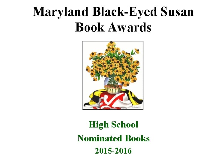 Maryland Black-Eyed Susan Book Awards High School Nominated Books 2015 -2016 