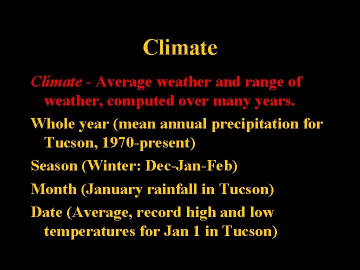 Climate - Average weather and range of weather, computed over many years. Whole year