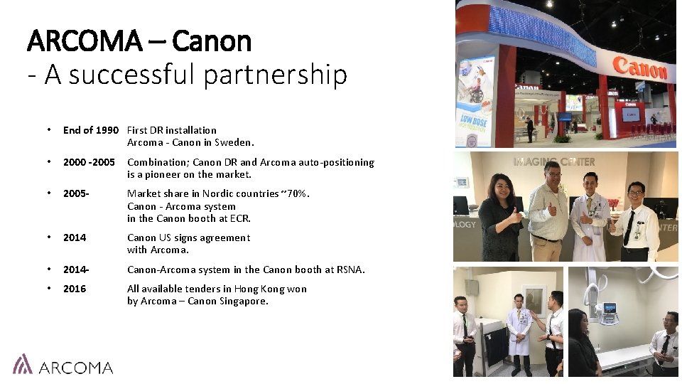 ARCOMA – Canon - A successful partnership • End of 1990 First DR installation